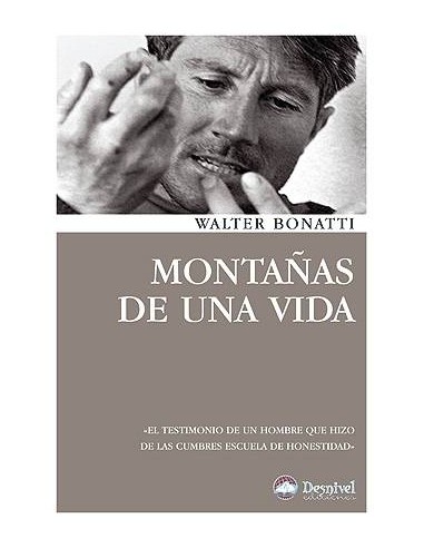 Libro MONTAÑAS DE UNA VIDA- Literatura de montaña- Desnivel