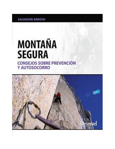 Libro MONTAÑA SEGURA. Consejos sobre prevención y autosocorro. Manual- Desnivel 